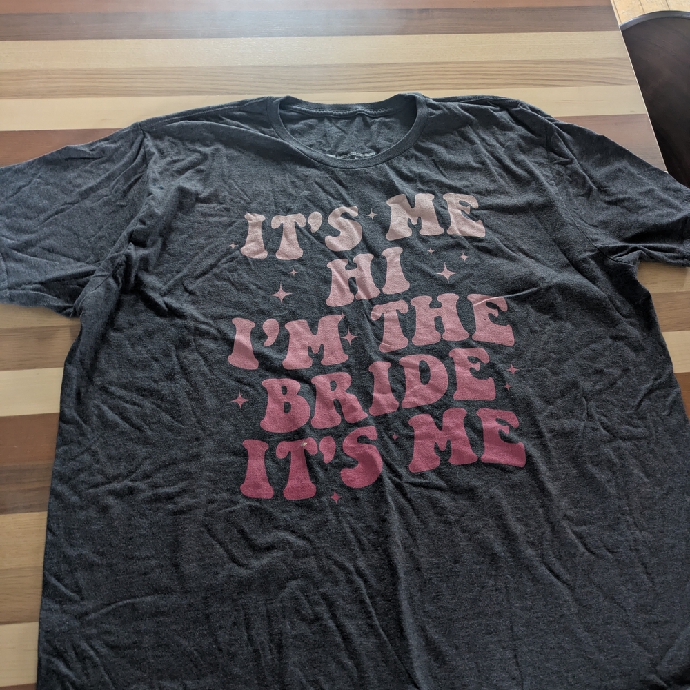 Bachelorette, Bridal Shower, Here Comes The Bride T-shirt, I'm The Bride It's Me